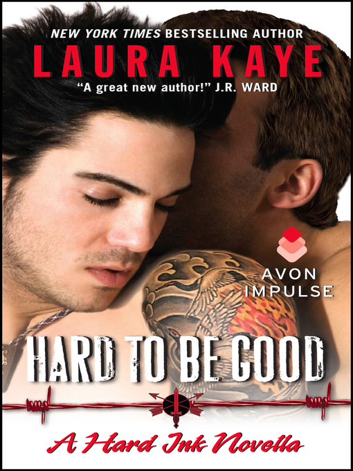 Title details for Hard to Be Good by Laura Kaye - Available